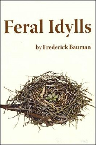 Kniha Feral Idylls Frederick Bauman