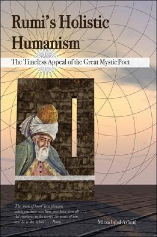 Knjiga Rumi's Holistic Humanism Mirza Iqbal Ashraf