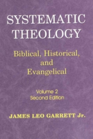 Książka Systematic Theology, Volume 2 James Leo Garrett