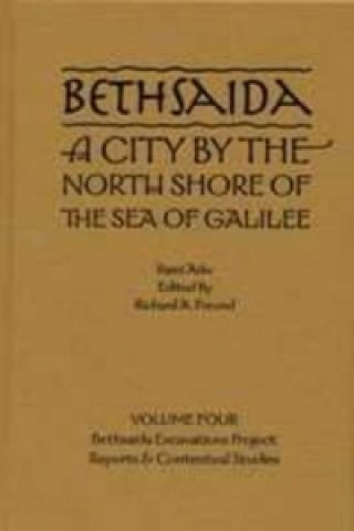 Könyv Bethsaida: A City by the North Shore of the Sea of Galilee, Vol. 4 