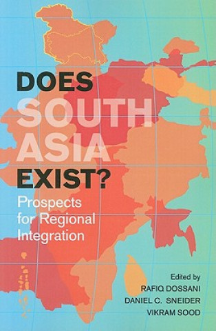 Kniha Does South Asia Exist? Prospects for Regional Integration 