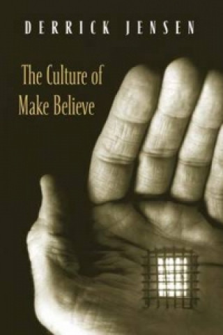 Carte Culture of Make Believe Derrick Jensen