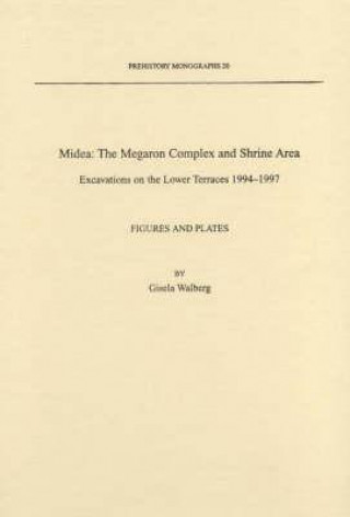 Libro Midea: The Megaron Complex and Shrine Area Gisela Walberg