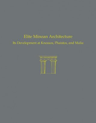 Könyv Elite Minoan Architecture Joseph W. Shaw