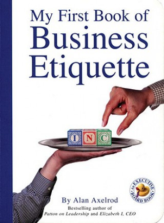 Kniha My First Book of Business Etiquette Alan Axelrod