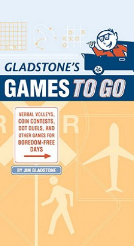 Könyv Gladstone's Games to Go Jim Gladstone