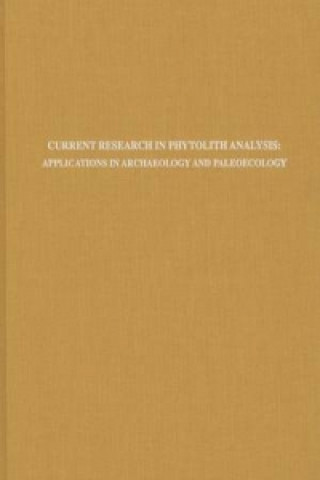 Livre Current Research in Phytolith Analysis 