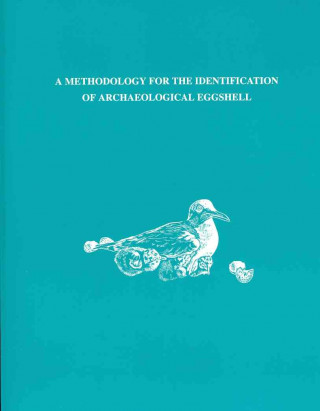 Kniha Methodology for the Identification of Archaeological Eggshells Elizabeth J. Sidell