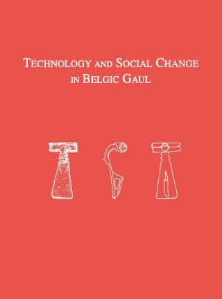 Kniha Technology and Social Change in Belgic Gaul Elizabeth Hamilton