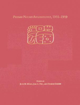 Buch Piedras Negras Archaeology, 1931-1939 John M. Weeks