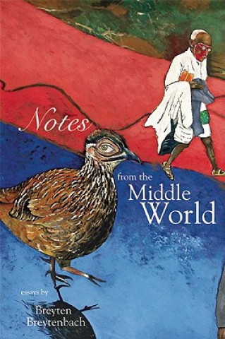 Boek Notes From The Middle World Breyten Breytenbach