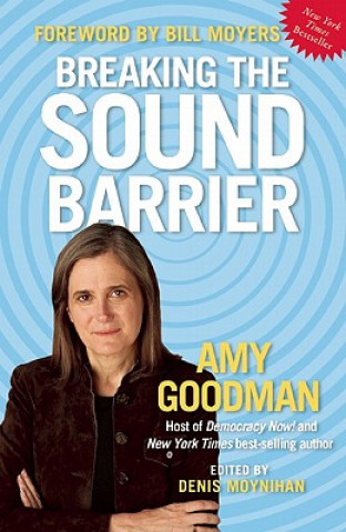 Könyv Breaking The Sound Barrier Amy Goodman