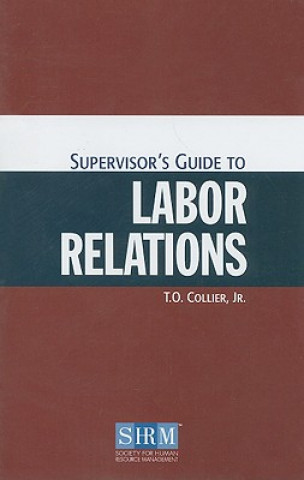 Kniha Supervisor's Guide to Labor Relations T. O. Collier