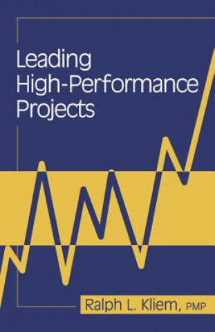 Kniha Leading High-Performance Projects Ralph L Kliem