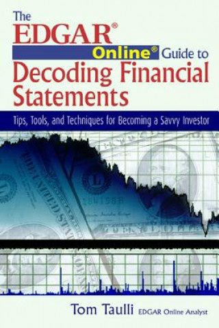 Knjiga EDGAR Online Guide to Decoding Financial Statements Tom Taulli