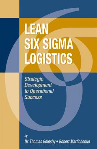 Kniha Lean Six Sigma Logistics Thomas J Goldsby