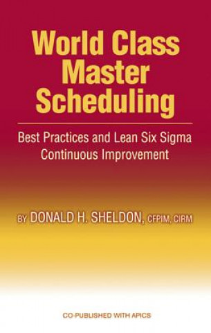 Kniha World Class Master Scheduling Donald H Sheldon