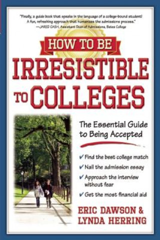 Kniha How to Be Irresistible to Colleges Lynda Herring