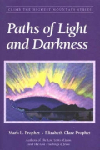 Kniha Paths of Light and Darkness Mark L. Prophet