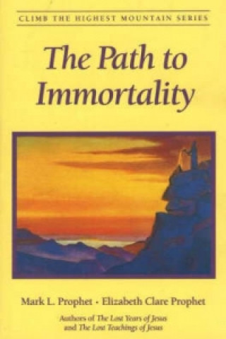 Kniha Path to Immortality Mark L. Prophet