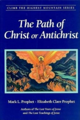 Kniha Path of Christ or Antichrist Mark L. Prophet