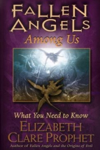 Könyv Fallen Angels Among Us Elizabeth Clare Prophet