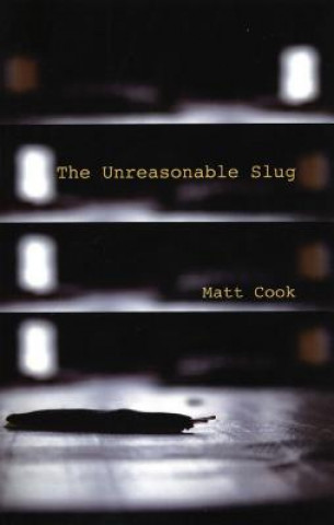 Kniha Unreasonable Slug Matt Cook