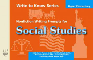 Könyv Write to Know: Nonfiction Writing Prompts for Upper Elementary Social Studies Michelle Le Patner