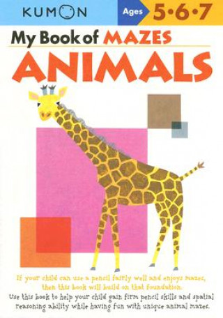 Carte My Book Of Mazes: Animals Kumon Publishing