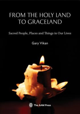 Kniha From The Holy Land To Graceland Gary Vikan
