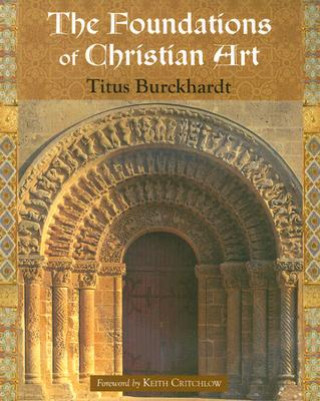 Livre Foundations of Christian Art Titus Burckhardt