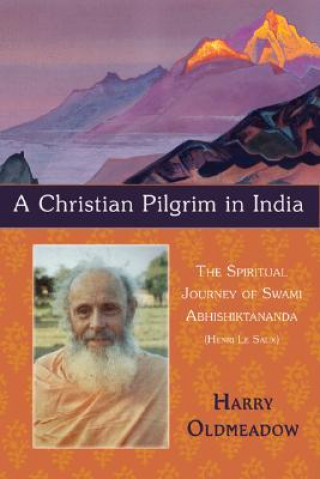 Kniha Christian Pilgrim in India Harry Oldmeadow