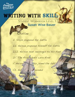Carte Writing With Skill, Level 1: Student Workbook Susan Wise Bauer