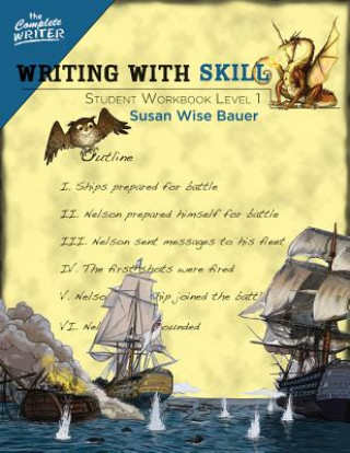 Książka Writing With Skill, Level 1: Student Workbook Susan Wise Bauer