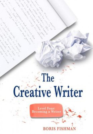 Kniha Creative Writer, Level Four Boris Fishman