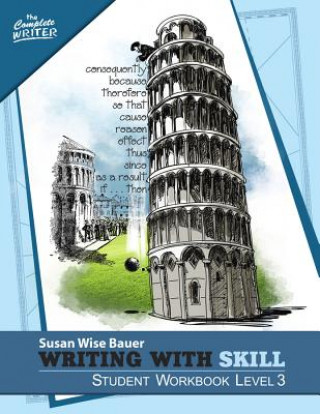 Kniha Writing With Skill, Level 3: Student Workbook Susan Wise Bauer