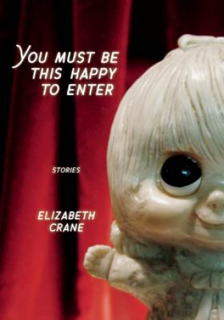 Книга You Must be This Happy to Enter Elizabeth Crane