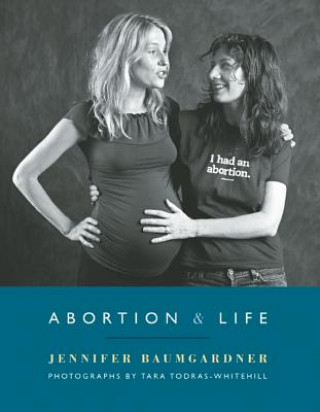 Książka Abortion & Life Jennifer Baumgardner