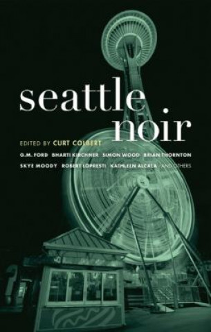 Kniha Seattle Noir Curt Colbert