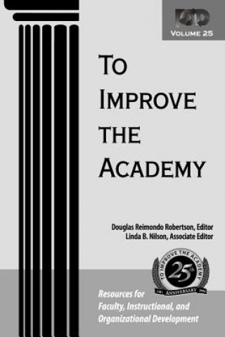 Könyv To Improve the Academy - Resources for Faculty, Instructional and Organizational Development V25 Robertson