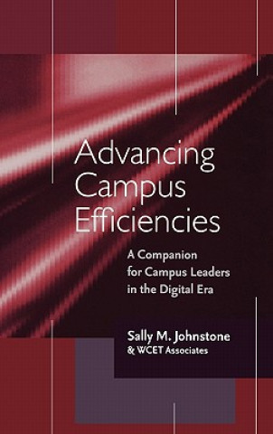 Kniha Advancing Campus Efficiencies - A Companion for Campus Leaders in the Digital Era Sally M. Johnstone