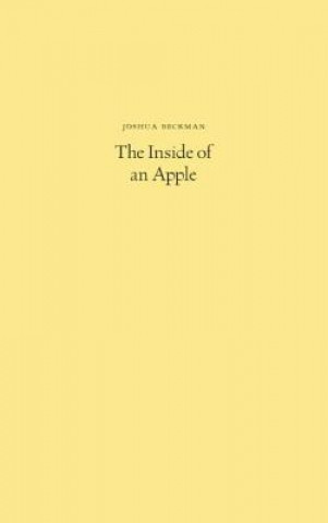 Kniha Inside of an Apple Joshua Beckman