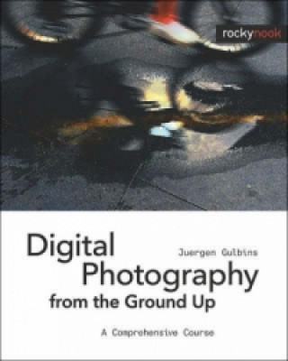 Book Digital Photography from the Ground Up Juergen Gulbins