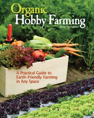 Kniha Organic Hobby Farming Andy Tomoloonis
