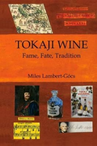 Kniha Tokaji Wine Miles Lambert-Gocs