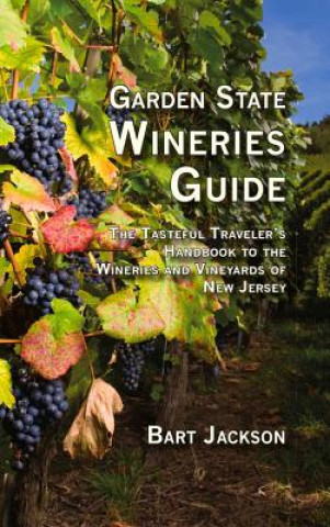 Könyv Garden State Wineries Guide Bart Jackson