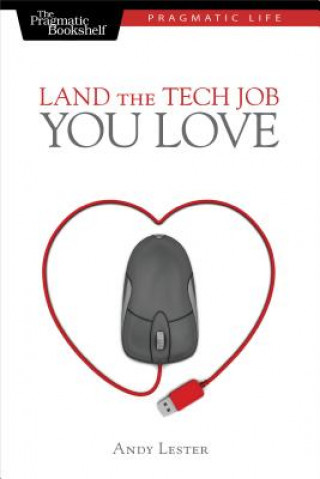 Kniha Land the Tech Job You Love Andy Lester