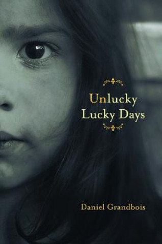 Carte Unlucky Lucky Days Daniel Grandbois