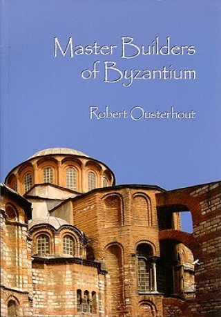 Book Master Builders of Byzantium Robert Ousterhout