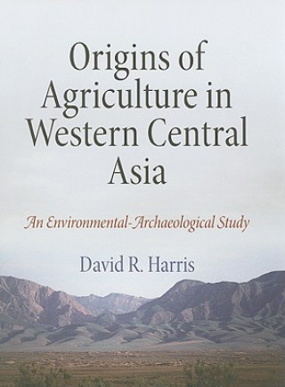 Kniha Origins of Agriculture in Western Central Asia David R. Harris